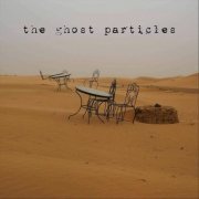 the ghost particles - the ghost particles (2022)