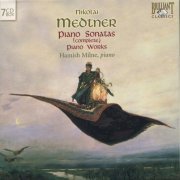 Hamish Milne, Boris Berezovsky, Geoffrey Tozer - Medtner: Complete Piano Sonatas / Piano Works (2008)