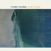 Modern Studies - Swell To Great (2017) [Hi-Res]