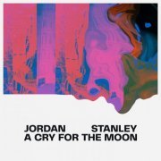 Jordan Stanley - A Cry for the Moon (2023)