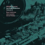 Prism Quartet, Joe Lovano, Ravi Coltrane, Chris Potter - Heritage/Evolution, Vol. 2 (2021)