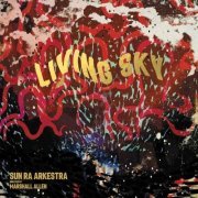 Sun Ra Arkestra - Living Sky (2022) [Hi-Res]