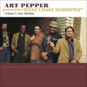 Art Pepper - Art Pepper Presents "West Coast Sessions!" Vol.5: Jack Sheldon (2017)