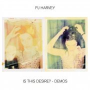 PJ Harvey - Is This Desire? - Demos (2021) [24-192 FLAC]