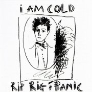 Rip Rig + Panic –  I Am Cold (Reissue, Remastered, Expanded Edition) (1982/2013)