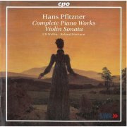 Ulf Wallin, Roland Pöntinen - Pfitzner: Complete Piano Works & Violin Sonata in E Minor, Op. 27 (2002)