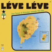 Various Artists - Léve Léve: Sao Tomé & Principe Sounds (70s - 80s) (2020)