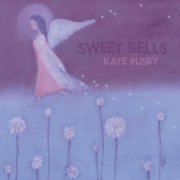Kate Rusby - Sweet Bells (2008)