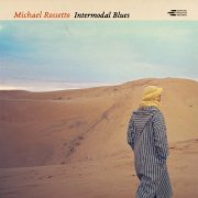 Michael Rossetto - Intermodal Blues (2019)