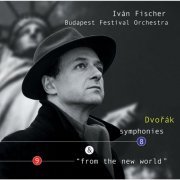 Budapest Festival Orchestra, Iván Fischer - Dvorak: Symphonies Nos.8 & 9 - "From The New World" (2001) [Hi-Res]