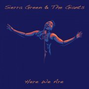 Sierra Green & the Giants - Here We Are (2024)