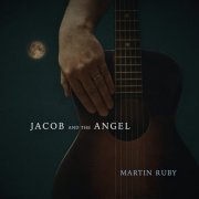 Martin Ruby - Jacob and the Angel (2022)