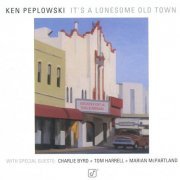 Ken Peplowski - It's a Lonesome Old Town (1995)