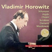 Vladimir Horowitz - Piano Works by Chopin, Clementi, Haydn, Moszkowski, Scriabin & Schumann (Les indispensables de Diapason) (2023)