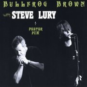 Bullfrog Brown -  With Steve Lury (2009)