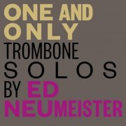 Ed Neumeister - One and Only (2019)