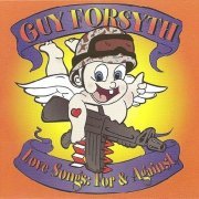 Guy Forsyth - Love Songs: For & Against (2005)