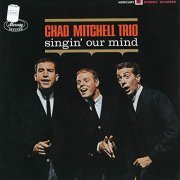 The Chad Mitchell Trio - Singin' Our Mind (1963/2019)