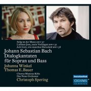 Johanna Winkel, Thomas E. Bauer, Chorus Musicus Cologne, Das Neue Orchester, Christoph Spering - J.S. Bach: Cantatas for Soprano and Bass (2016)