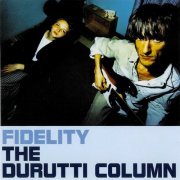 The Durutti Column - Fidelity (1996)