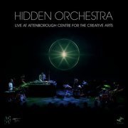 Hidden Orchestra - Live at Attenborough Centre for the Creative Arts (2019)