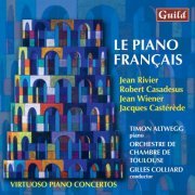 Timon Altwegg, Gilles Colliard - Le Piano Français: Jean Rivier, Robert Casadesus, Jean Wiener, Jacques Casterede (2013)