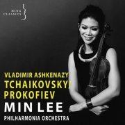 Min Lee, Vladimir Ashkenazy, Philharmonia Orchestra - Tchaikovsky Violin Concerto - Prokofiev Violin Concerto (2017)