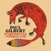 Paul Gilbert - Werewolves of Portland (2021) [CD-Rip]