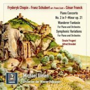 Michael Gielen - Chopin, Schubert & Franck: Concertos for Piano & Orchestra (2022)