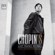 Julius-Jeongwon Kim - Chopin's Last Piano Works (2023)
