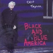 Chip Taylor - Black and Blue America (2008) flac