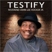 John Lee Hooker Jr. - Testify (2020)