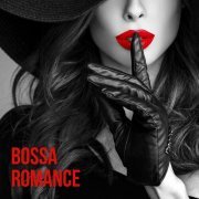 Bossa Nova Lounge Club, Romantic Love Songs Academy - Bossa Romance: Soft Bossa Nova for Valentine’s Day, Brazilian Love Songs (2024)