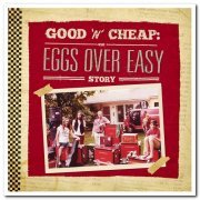 Eggs Over Easy - Good 'N' Cheap: The Eggs Over Easy Story [2CD Set] (2016)