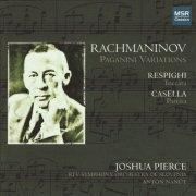 Joshua Pierce, Anton Nanut & RTV Symphony Orchestra of Slovenia - Rachmaninov: Paganini Variations - Respighi: Toccata - Casella: Partita (2006)