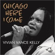 Vivian Vance Kelly - Chicago Here I Come (2019)