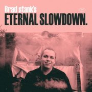 Brad Stank - Eternal Slowdown (2018)