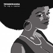 Tromboranga - Te Voy a Contar (2019)
