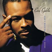 Eric Gable - Can't Wait To Get You Home (1991/2021)