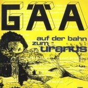 Gaa - Auf Der Bahn Zum Uranus (Reissue) (1973/2015)
