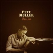 Pete Muller - More Time (2024) Hi-Res