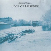 Robin Taylor - Edge Of Darkness (2000) CD-Rip