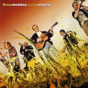 Brass Monkey - Going And Staying (2001)
