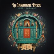 La Caravane Passe - Hôtel Karavan (2023) [Hi-Res]