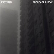 East Man - Prole Art Threat (2020)