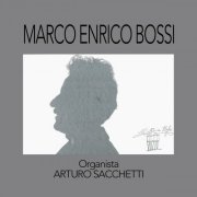 Arturo Sacchetti - Marco enrico bossi (2024)