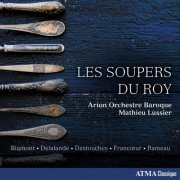 Arion Orchestre Baroque, Mathieu Lussier - Les soupers du roy (2023) [Hi-Res]