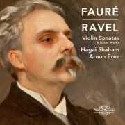Hagai Shaham - Fauré & Ravel: Violin Sonatas and Other Works (2021)