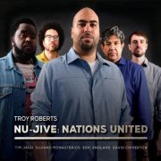 Troy Roberts - Nu-Jive: Nations United (2022)
