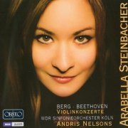 Arabella Steinbacher, WDR Sinfonieorchester Koln, Andris Nelsons - Berg, Beethoven: Violin Concertos (2009) CD-Rip